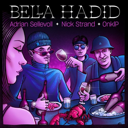 Bella Hadid Adrian Sellevoll, OnklP, Nick Strand