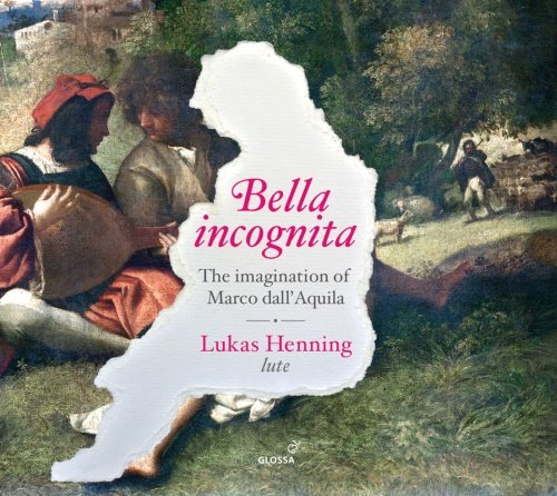 Bella Incognita - The Imagination Of Marco Dall'aquila Henning Lukas