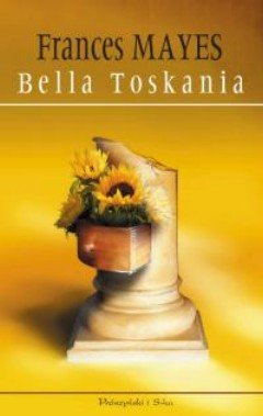 Bella Toskania Mayes Frances