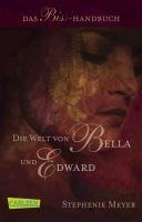 Bella und Edward: Die Welt von Bella und Edward Meyer Stephenie