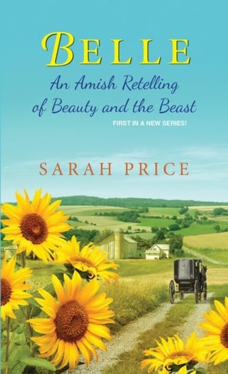 Belle: An Amish Retelling of Beauty and the Beast Price Sarah