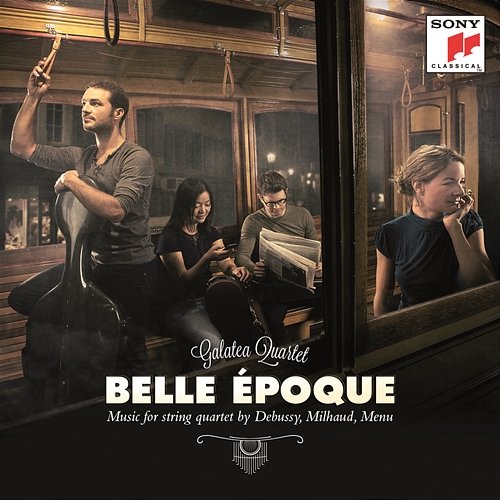 Belle Epoque - French Works for String Quartet Galatea Quartet