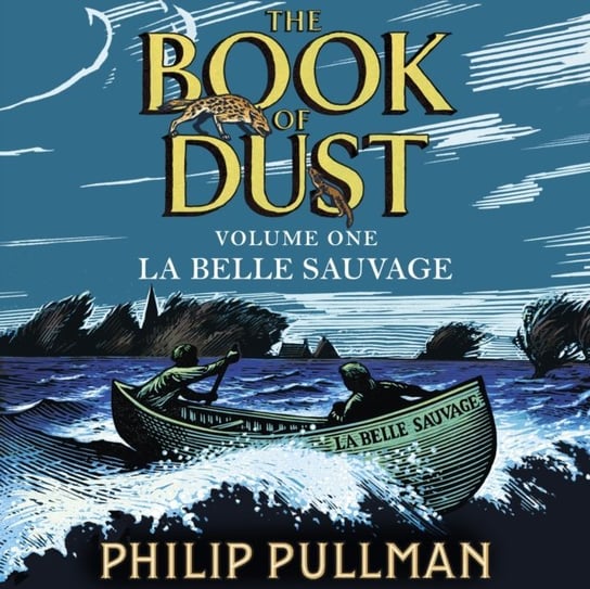Belle Sauvage: The Book of Dust Volume One Pullman Philip