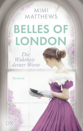 Belles of London - Die Wahrheit deiner Worte LYX