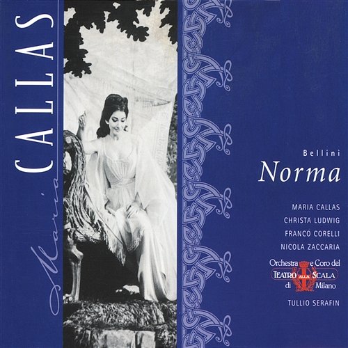 Bellini: Norma Maria Callas, Franco Corelli, Christa Ludwig, Nicola Zaccaria, Coro E Orchestra Del Teatro Alla Scala, Milano, Tullio Serafin