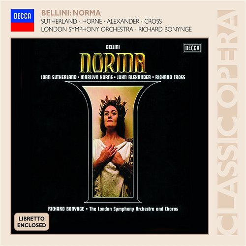Bellini: Norma Joan Sutherland, Marilyn Horne, John Alexander, London Symphony Orchestra, Richard Bonynge