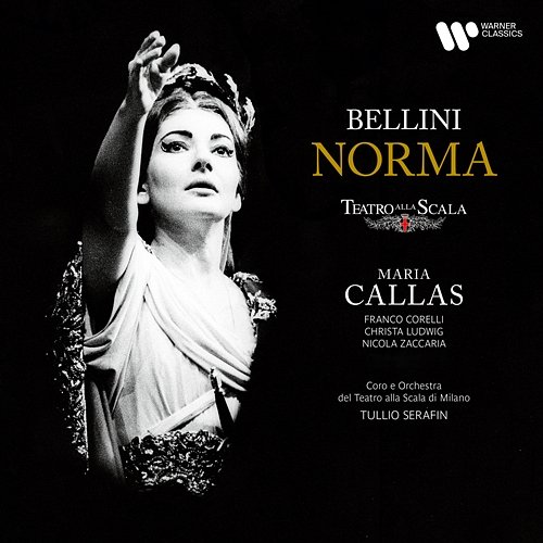 Bellini: Norma Maria Callas, Orchestra del Teatro alla Scala di Milano, Tullio Serafin