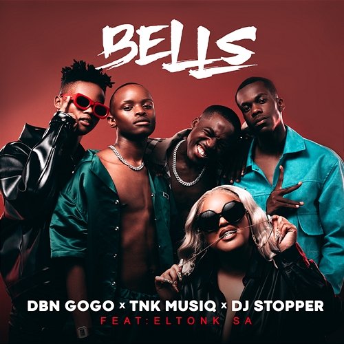 Bells DBN Gogo, TNK MusiQ, DJ Stopper feat. EltonK