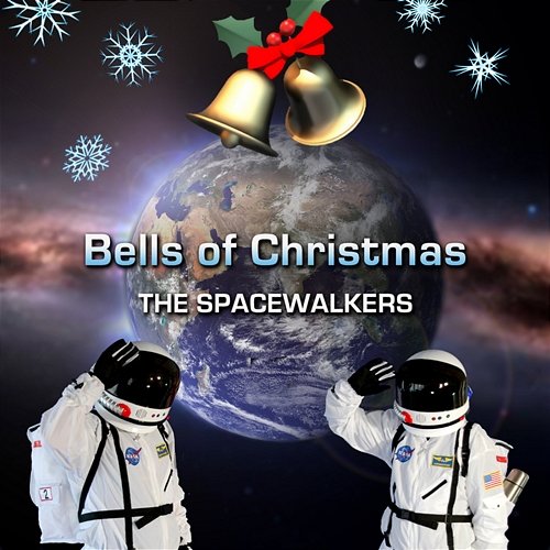 Bells of Christmas The Spacewalkers