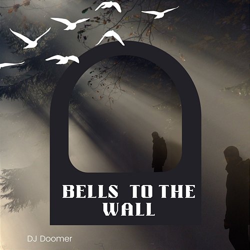 Bells to the wall DJ DOOMER