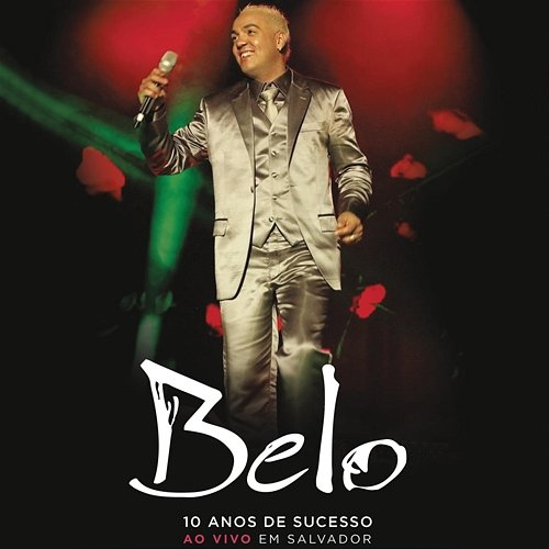 Belo - 10 Anos de Sucesso (Deluxe) Belo