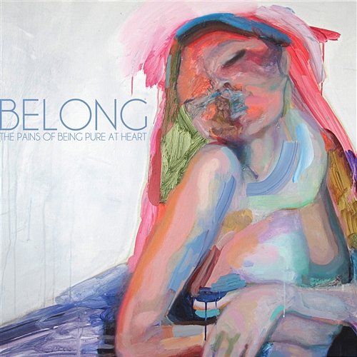 Belong The Pains Of Being Pure At Heart