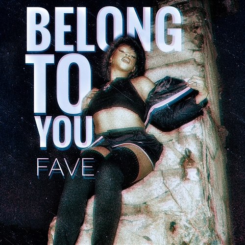 Belong to You FAVE