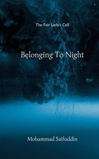 Belonging To Night Saifuddin Mohammad