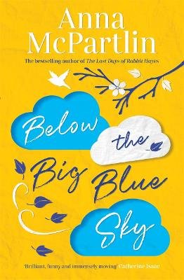 Below the Big Blue Sky: From the bestselling author of The Last Days of Rabbit Hayes McPartlin Anna