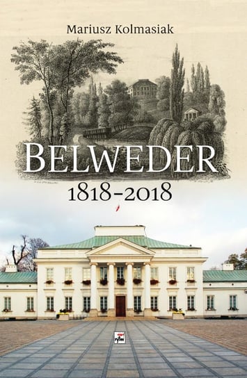 Belweder 1818-2018 Kolmasiak Mariusz