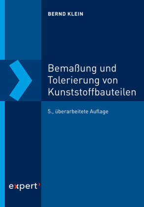 Bemaßung und Tolerierung von Kunststoffbauteilen expert-verlag