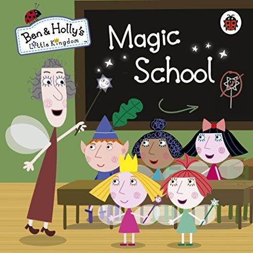 Ben and Hollys Little Kingdom: Magic School Opracowanie zbiorowe
