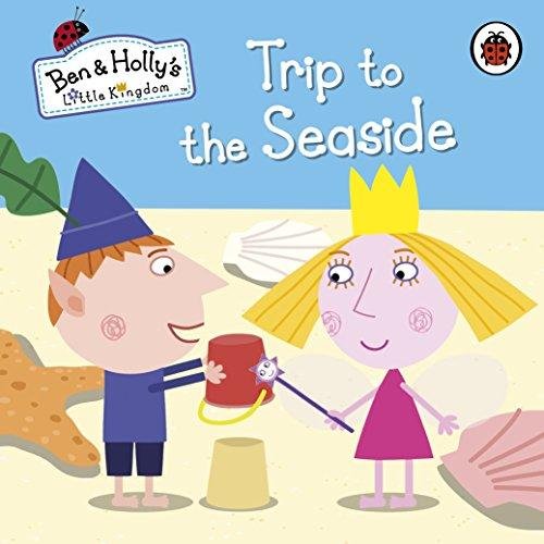 Ben and Hollys Little Kingdom: Trip to the Seaside Opracowanie zbiorowe