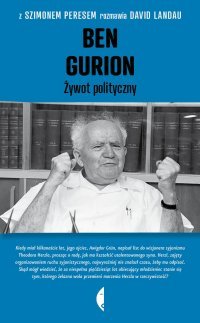 Ben Gurion. Żywot polityczny Landau David, Peres Szimon