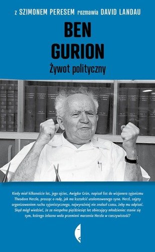 Ben Gurion. Żywot polityczny Peres Szimon, Landau David