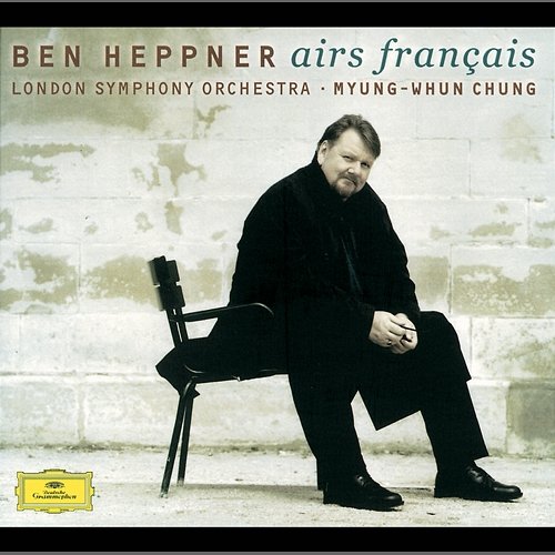 Ben Heppner - French Opera Arias Ben Heppner, London Symphony Orchestra, Myung-Whun Chung