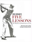 Ben Hogan's Five Lessons: The Modern Fundamentals of Golf Hogan Ben