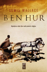 Ben Hur. Opowieść z czasów Chrystusa Wallace Lewis