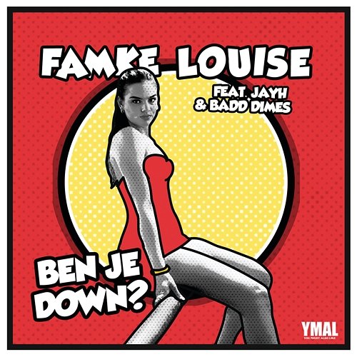 BEN JE DOWN? Famke Louise feat. Jayh, Badd Dimes