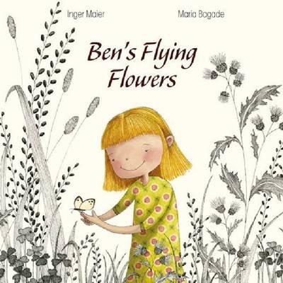 Ben's Flying Flowers Maier Inger