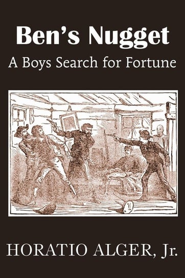 Ben's Nugget, a Boys Search for Fortune Alger Horatio Jr.