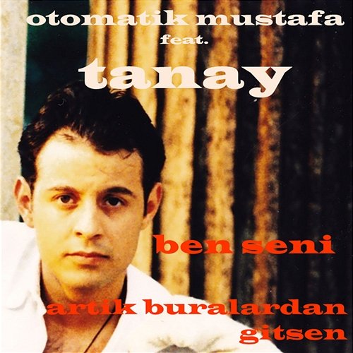 Ben Seni [Feat. Tanay] Otomatik Mustafa