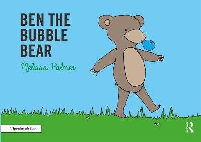 Ben the Bubble Bear: Targeting the b Sound Melissa Palmer