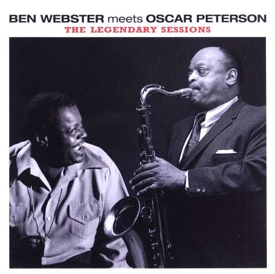 Ben Webster Meets Oscar Peterson - The Legendary Sessions Webster Ben, Peterson Oscar