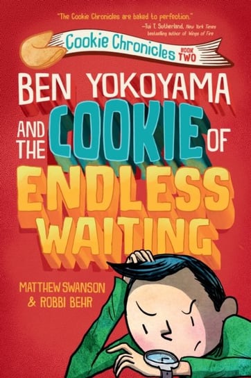 Ben Yokoyama and the Cookie of Endless Waiting Matthew Swanson, Robbi Behr