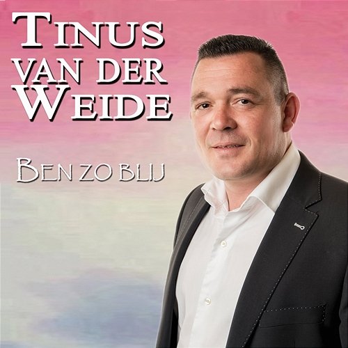 Ben Zo Blij Tinus van der Weide