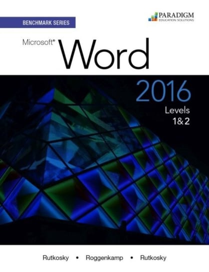 Benchmark Series: Microsoft (R) Word 2016 Levels 1 And 2: Text With Physical Ebook Code Opracowanie zbiorowe