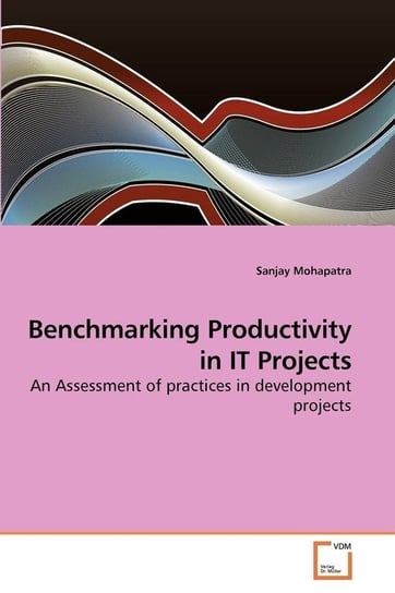 Benchmarking Productivity in IT Projects Mohapatra Sanjay