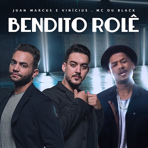 Bendito Rolê Juan Marcus & Vinícius, MC Du Black