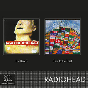 Bends / Hail To The Thief Radiohead