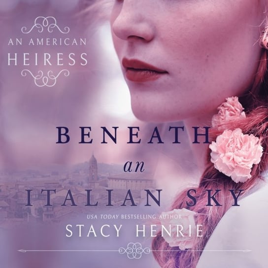 Beneath an Italian Sky Henrie Stacy, Burke Kelly
