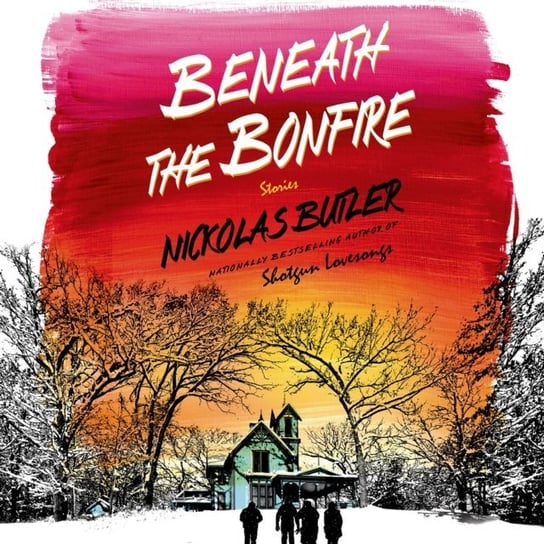 Beneath the Bonfire Butler Nickolas