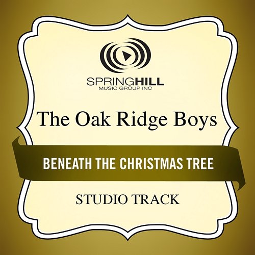 Beneath The Christmas Tree The Oak Ridge Boys