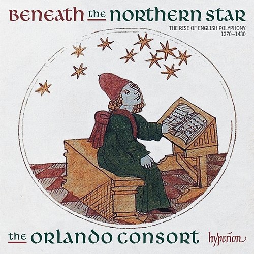 Beneath the Northern Star: The Rise of English Polyphony, 1270-1430 Orlando Consort