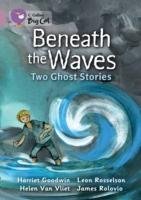 Beneath the Waves: Two Ghost Stories Rosselson Leon, Goodwin Harriet