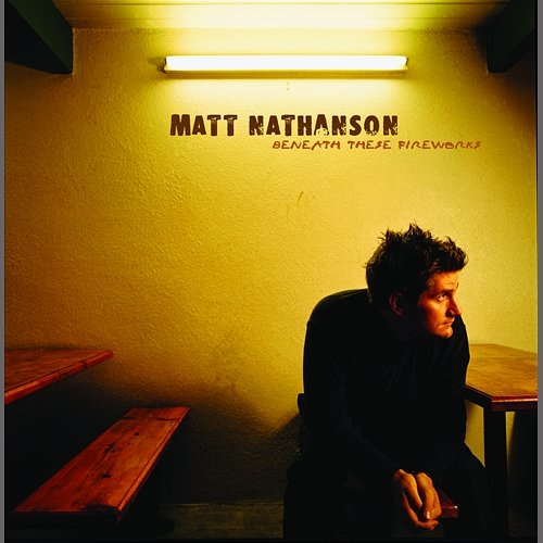 Beneath These Fireworks Matt Nathanson