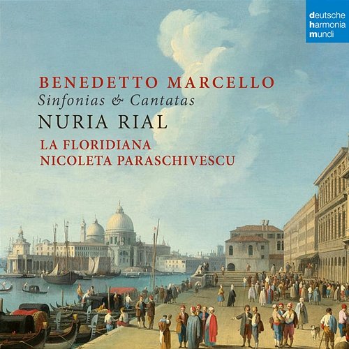 Benedetto Marcello: Sinfonias & Cantatas La Floridiana, Nicoleta Paraschivescu, Nuria Rial