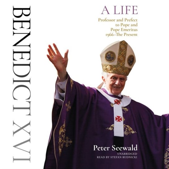 Benedict XVI: A Life Seewald Peter