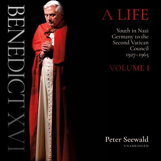 Benedict XVI. A Life Seewald Peter