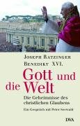 Benedikt XVI - Gott und die Welt Ratzinger Joseph